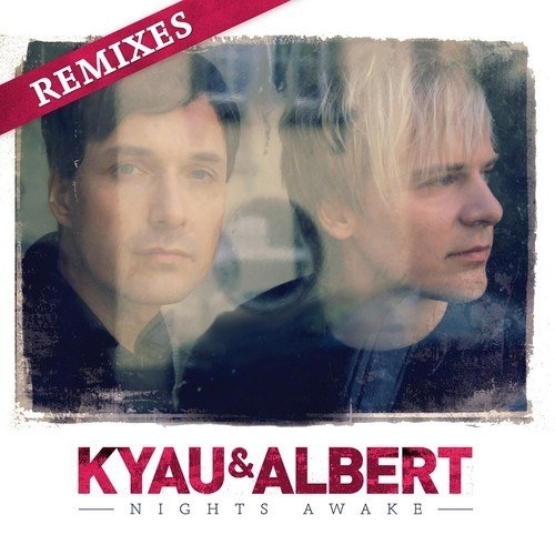 Kyau & Albert – Nights Awake: Remixes