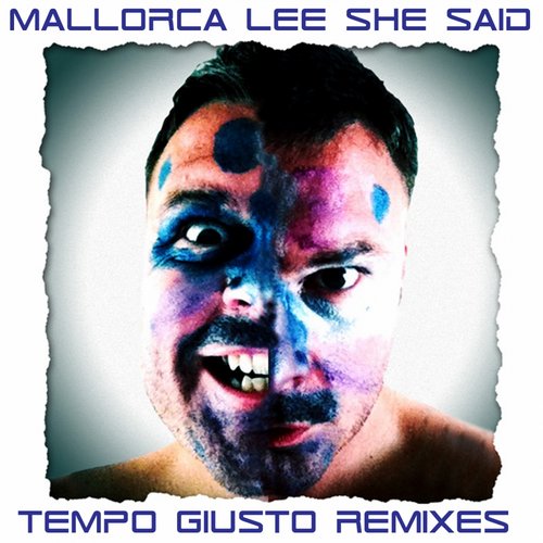 Mallorca Lee Feat. Ross Ferguson – She Said: Tempo Giusto Remixes