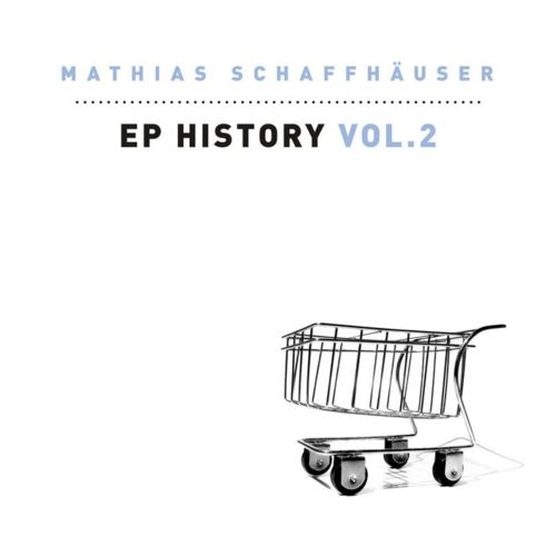Mathias Schaffhauser - EP History vol 2
