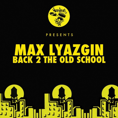 Max Lyazgin – Back 2 The Old School EP