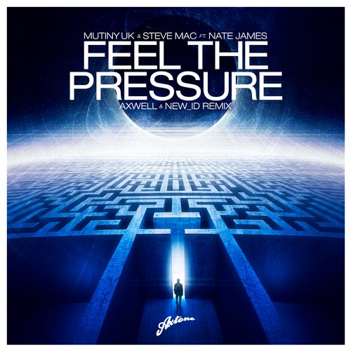 Mutiny UK & Steve Mac feat. Nate James – Feel The Pressure (Axwell & NEW_ID Remix)