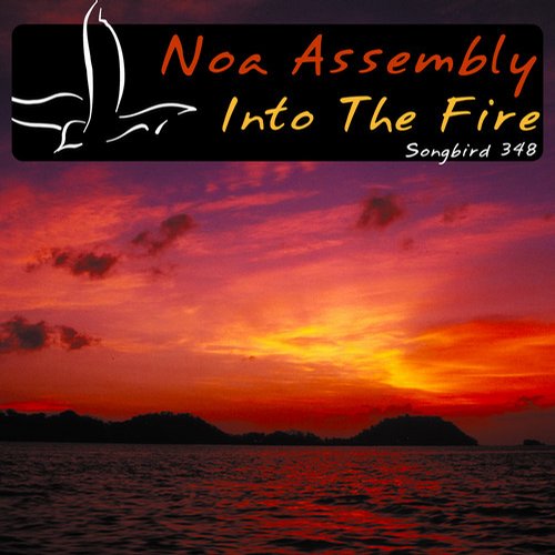 Noa Assembly – Into the Fire