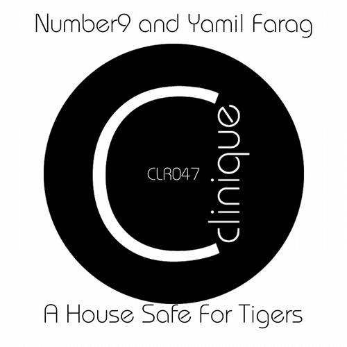 Number9 & Yamil Farag – A House Safe For Tigers