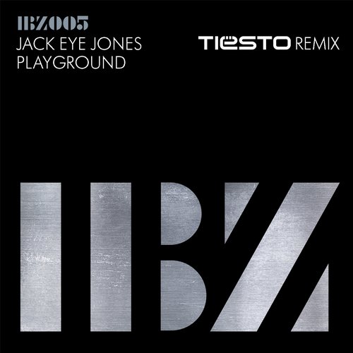 Jack Eye Jones – Playground (Tiesto Remix)