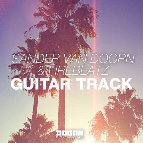 Sander van Doorn & Firebeatz – Guitar Track