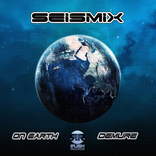 Seismix – On Earth / Demure