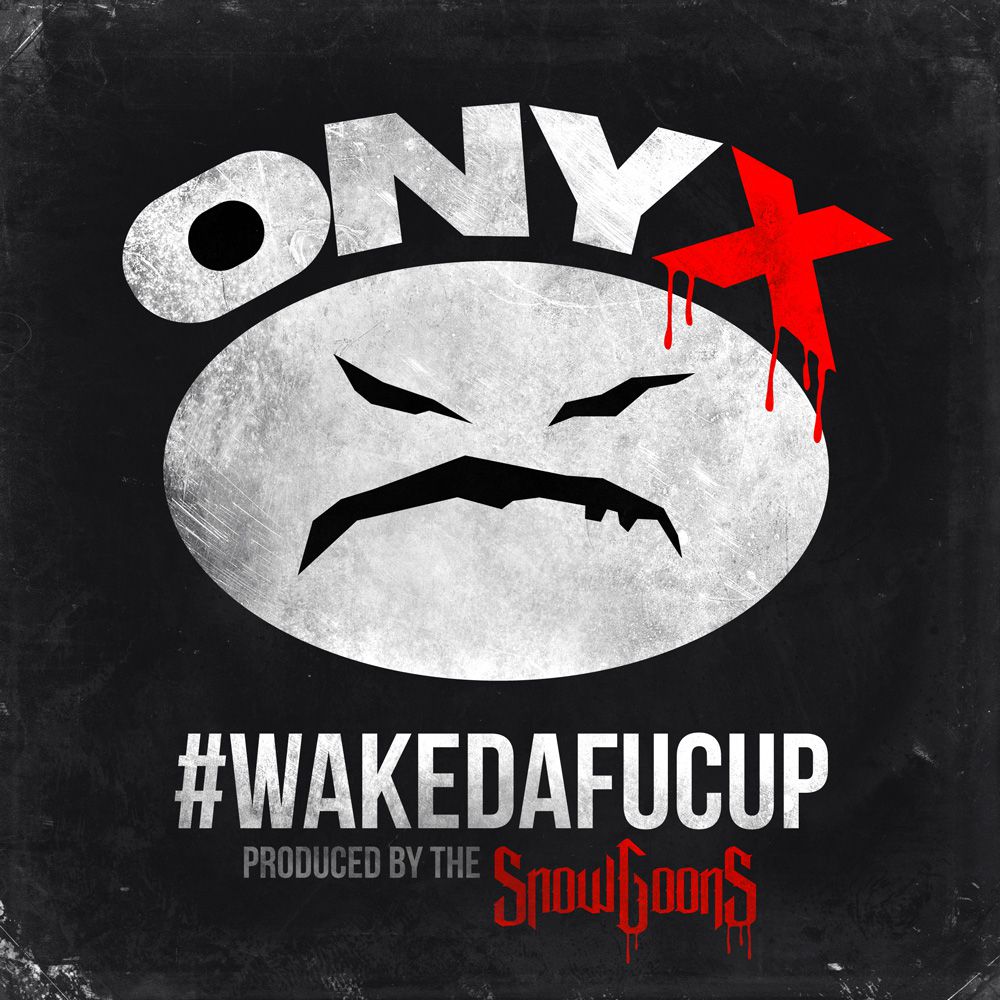 Onyx – #WakeDaFucUp