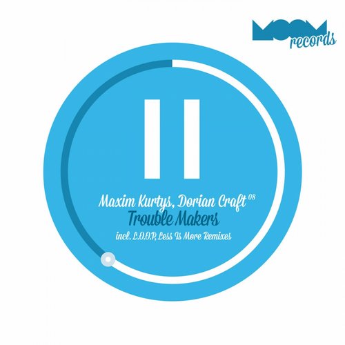 Dorian Craft & Maxim Kurtys – Trouble Makers