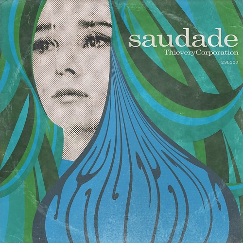 Thievery Corporation – Saudade