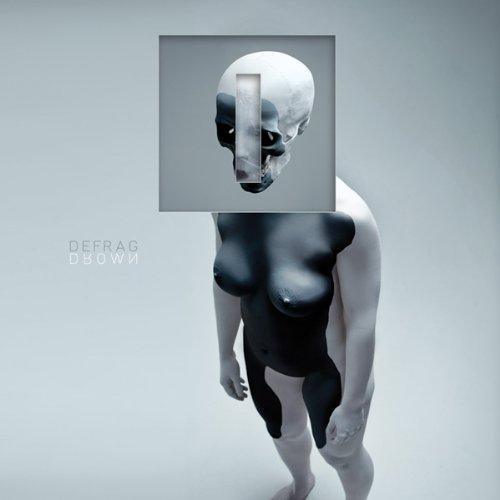 Defrag – Drown