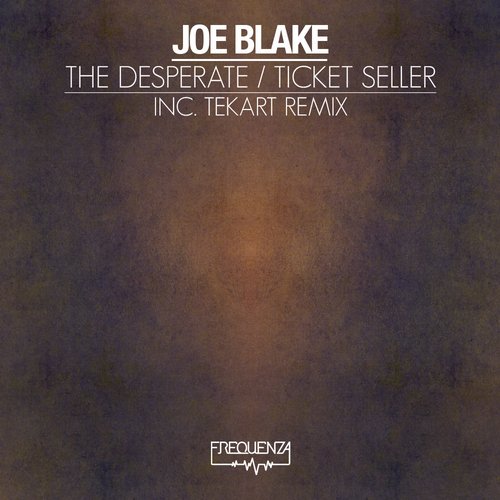Joe Blake – The desperate / ticket seller