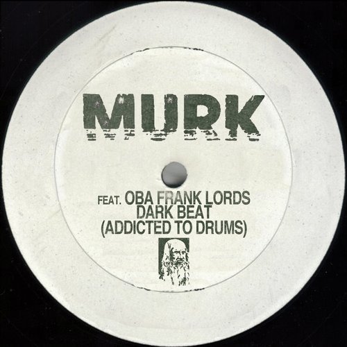 Murk, Oba Frank Lords – Dark Beat (Addicted To Drums)