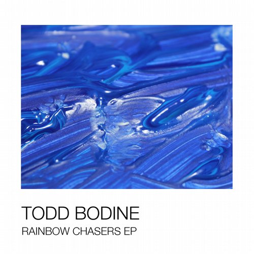 Todd Bodine – Rainbow Chasers EP