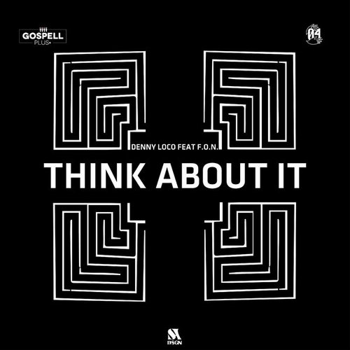 Denny Loco feat F.O.N. – Think About It