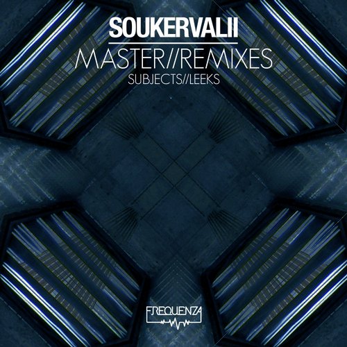 Soukervalii – Master – subjects / leeks remixes