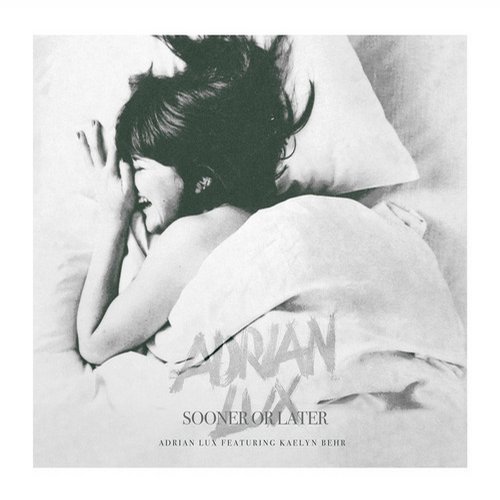 Adrian Lux, Kaelyn Behr – Sooner or Later
