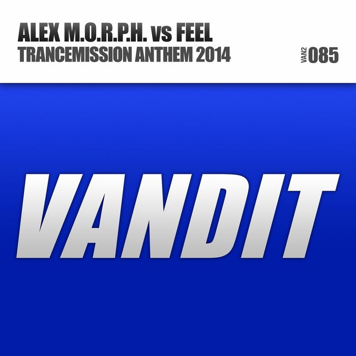 Alex M.O.R.P.H. & Feel – Trancemission Anthem 2014