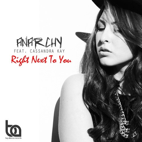 Anarchy feat. Cassandra Kay – Right Next To You