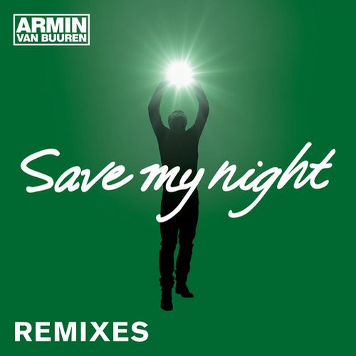 Armin van Buuren – Save My Night (Remixes)