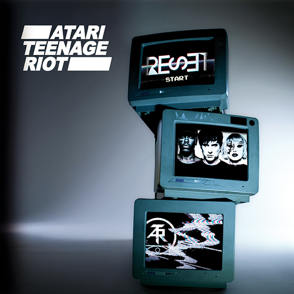 Atari Teenage Riot – Reset