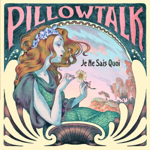 PillowTalk – Je Ne Sais Quoi