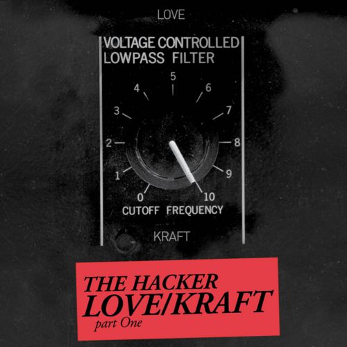 The Hacker – Love-Kraft Pt. 1