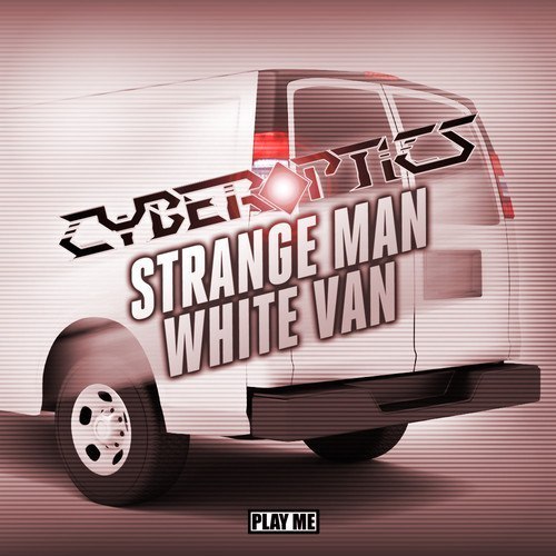 Cyberoptics – Strange Man, White Van