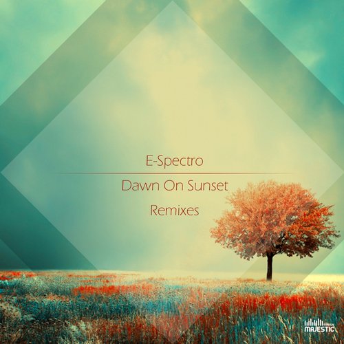 E-Spectro – Dawn On Sunset (Remixes 2014)