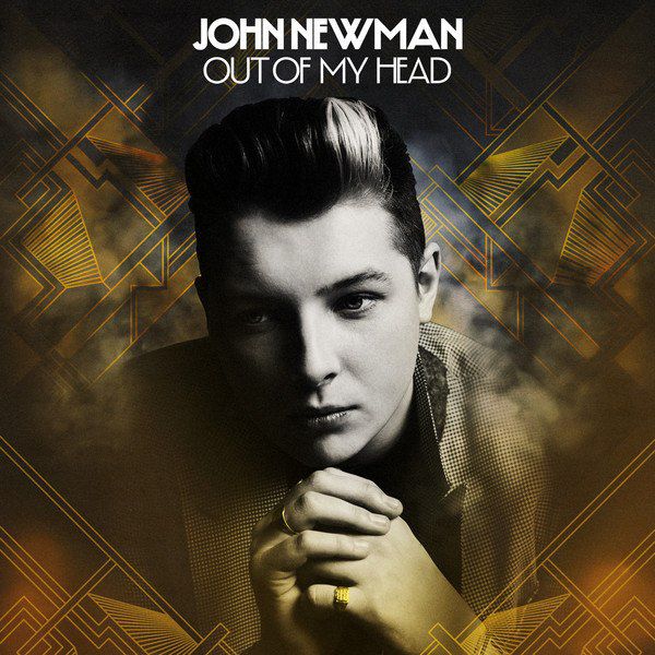 John Newman – Out of My Head
