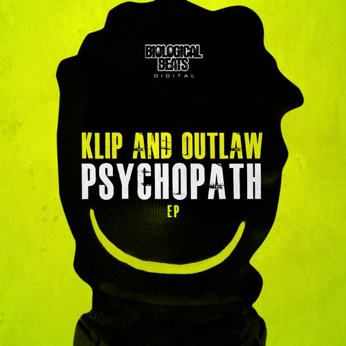 Klip & Outlaw – Psychopath EP
