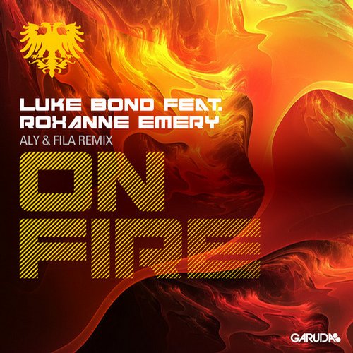 Luke Bond & Roxanne Emery – On Fire (Aly & Fila Remix)