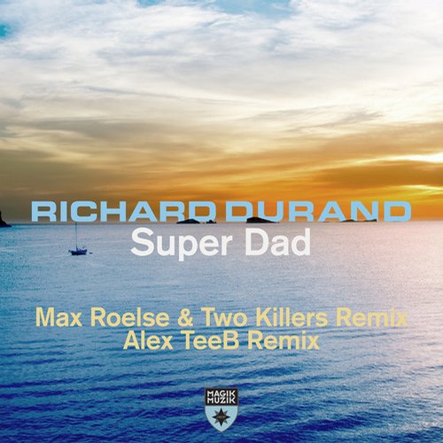 Richard Durand – Super Dad [Remixes]