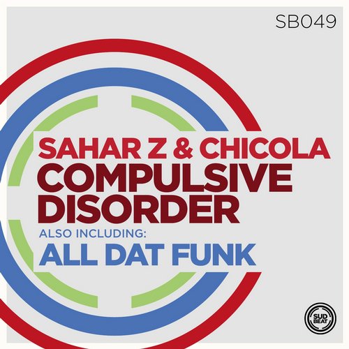 Sahar Z & Chicola – Compulsive Disorder