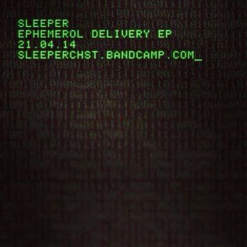 Sleeper – Ephemerol Delivery
