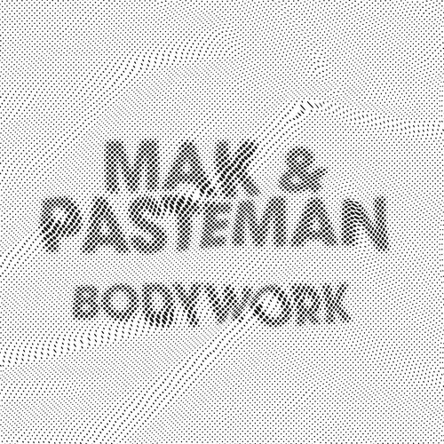 Mak & Pasteman – Bodywork
