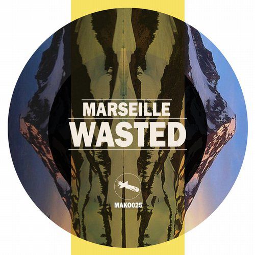 Marseille – Wasted
