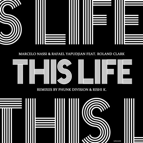 Marcelo Nassi, Rafael Yapudjian, Roland Clark – This Life (Remixes)
