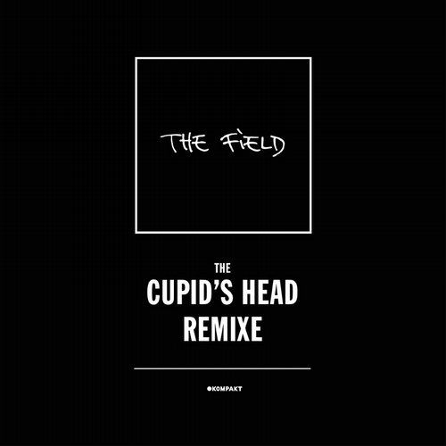 The Field – The Cupid’s Head Remixe