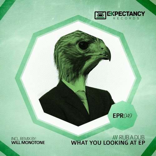 Rub A Dub – What You Looking At Ep