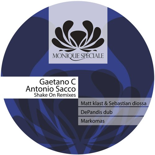 Antonio Sacco, Gaetano C – Shake On Remixes
