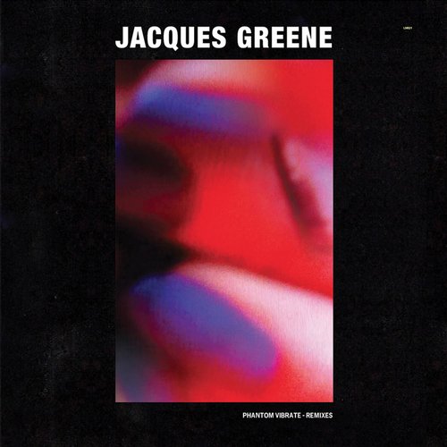 Jacques Greene – Phantom Vibrate Remixes