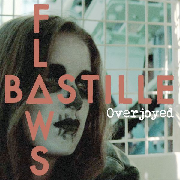 Bastille – Flaws / Overjoyed