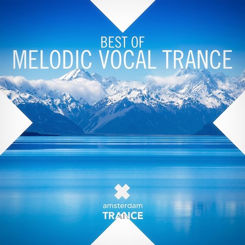 Amsterdam Trance Records: Best Of Melodic Vocal Trance