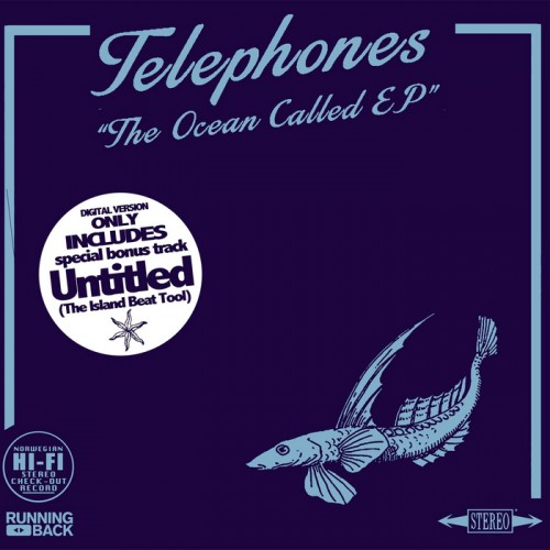 Telephones – The Ocean Called EP