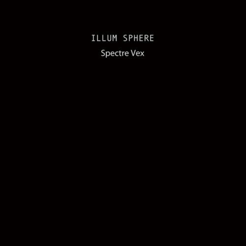 Illum Sphere – Spectre Vex