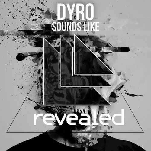 Dyro – Sounds Like