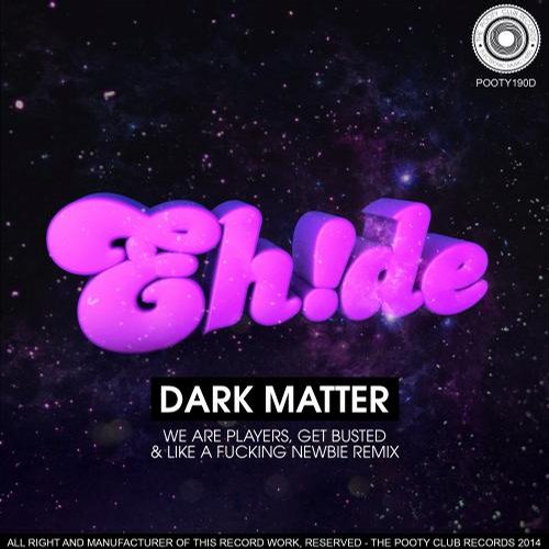 Eh!de – Dark Matter