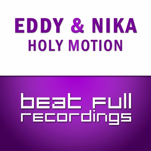 Eddy & Nika – Holy Motion