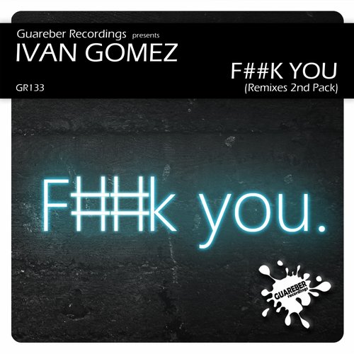 Ivan Gomez – F##k You Remixes 2nd Pack