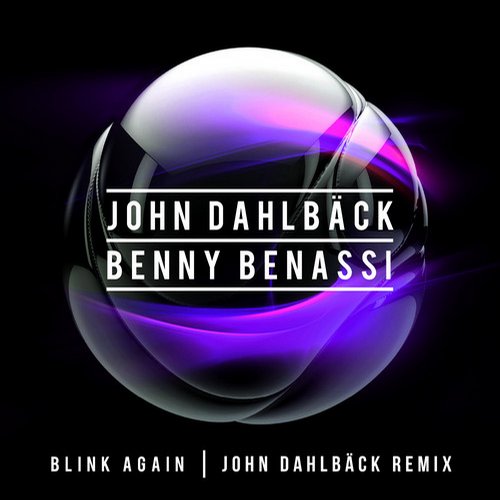 John Dahlback & Benny Benassi – Blink Again (John Dahlback Remix)